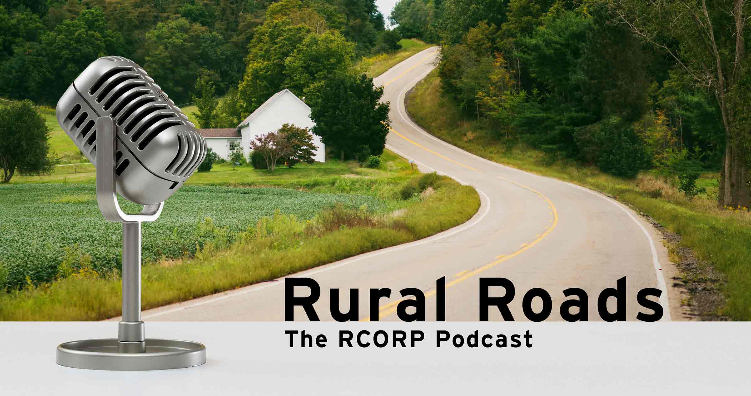 Rural Roads - The RCORP Podcast